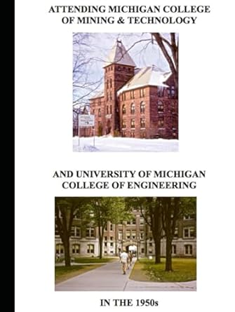 attending micihigan college of mining and technology and university of michigan college of engineering in the