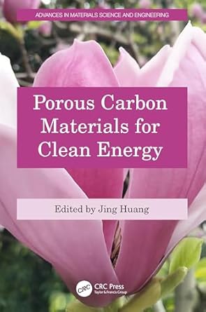 porous carbon materials for clean energy 1st edition jing huang 1032481730, 978-1032481739