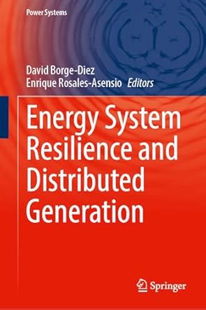 energy system resilience and distributed generation 2024th edition david borge diez ,enrique rosales asensio