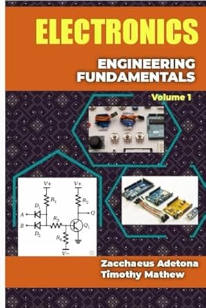 electronics engineering fundamentals volume 1 basic principles of electronics 1st edition zacchaeus adetona