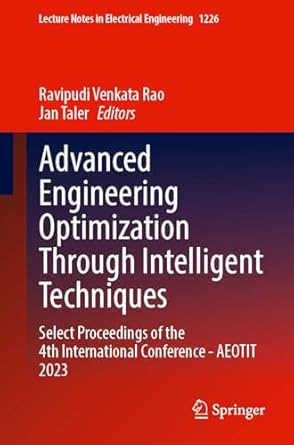 advanced engineering optimization through intelligent techniques select proceedings of the 4th international