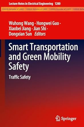 smart transportation and green mobility safety traffic safety 1st edition wuhong wang ,hongwei guo ,xiaobei