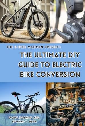 the ultimate diy guide to electric bike conversion 1st edition daryl hoskins ,edward t behr b0dhprs2pd,