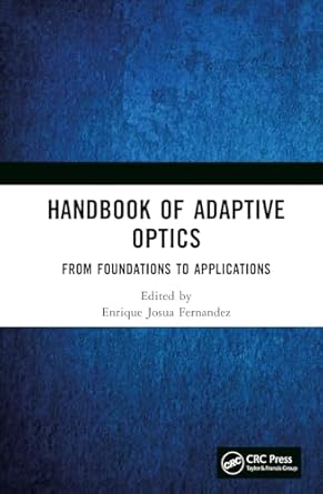 handbook of adaptive optics from foundations to applications 1st edition enrique josua fernandez 036775276x,