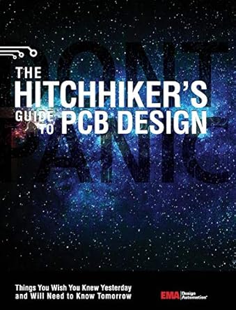 the hitchhikers guide to pcb design things you wish you knew yesrerday and will need to know tomorrow 1st