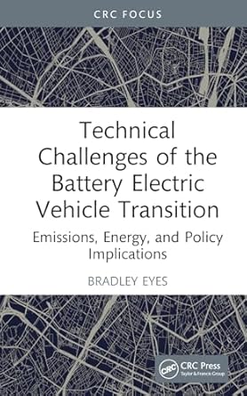 technical challenges of the battery electric vehicle transition emissions energy and policy implications 1st