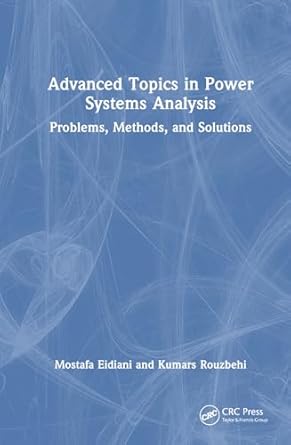 advanced topics in power systems analysis 1st edition mostafa eidiani ,kumars rouzbehi 1032828781,