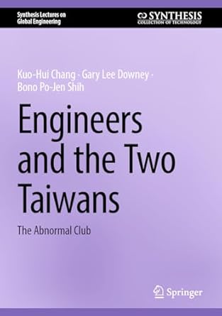 engineers and the two taiwans the abnormal club 1st edition kuo hui chang ,gary lee downey ,bono po jen shih