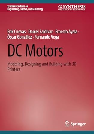 dc motors modeling designing and building with 3d printers 1st edition erik cuevas ,daniel zaldivar ,ernesto