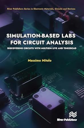 simulation based labs for circuit analysis discovering circuits with multisim live and tinkercad 1st edition