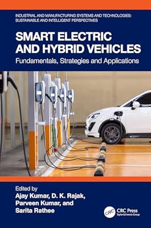 smart electric and hybrid vehicles 1st edition ajay kumar ,d k rajak ,parveen kumar ,sarita rathee