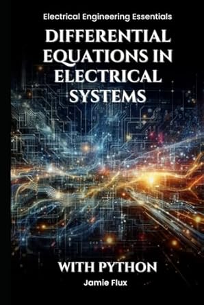differential equations in electrical systems 1st edition jamie flux b0djdc2vxp, 979-8340966490