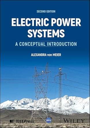electric power systems a conceptual introduction 2nd edition alexandra von meier 1394241003, 978-1394241002