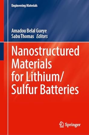 nanostructured materials for lithium/sulfur batteries 2024th edition amadou belal gueye ,sabu thomas