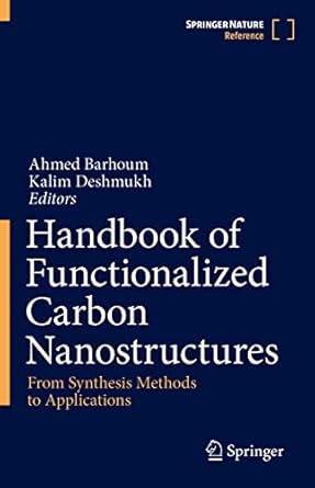 handbook of functionalized carbon nanostructures from synthesis methods to applications 2024th edition ahmed