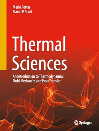 thermal sciences an introduction to thermodynamics fluid mechanics and heat transfer 2025th edition merle c