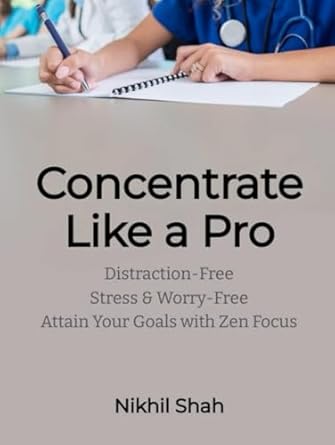 concentrate like a pro distraction free stress and worry free attain your goals with zen focus 1st edition