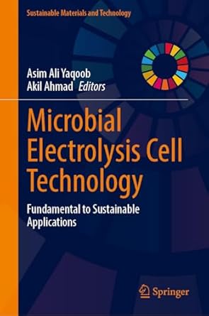 microbial electrolysis cell technology fundamental to sustainable applications 2024th edition asim ali yaqoob