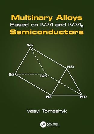 multinary alloys based on iv vi and iv vi2 semiconductors 1st edition vasyl tomashyk 0367639270,