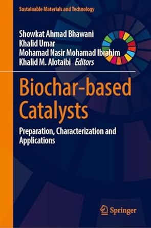 biochar based catalysts preparation characterization and applications 1st edition showkat ahmad bhawani