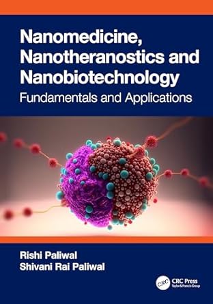 nanomedicine nanotheranostics and nanobiotechnology 1st edition rishi paliwal ,shivani rai paliwal