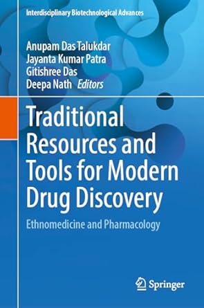 traditional resources and tools for modern drug discovery ethnomedicine and pharmacology 1st edition anupam