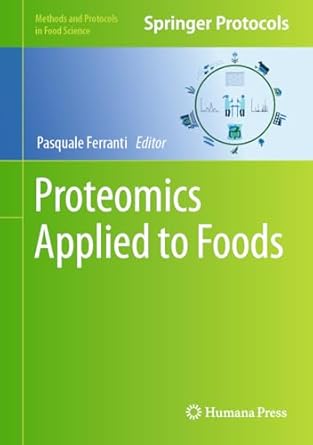 proteomics applied to foods 2024th edition pasquale ferranti 1071640747, 978-1071640746