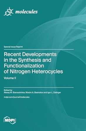 recent developments in the synthesis and functionalization of nitrogen heterocycles volume ii 1st edition