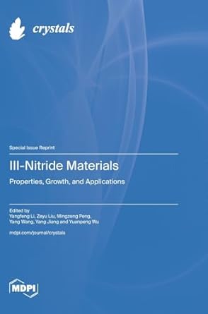 iii nitride materials properties growth and applications 1st edition yangfeng li ,zeyu liu ,mingzeng peng