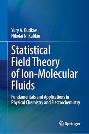 statistical field theory of ion molecular fluids fundamentals and applications in physical chemistry and