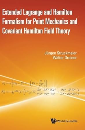 extended lagrange and hamilton formalism for point mechanics and covariant hamilton field theory 1st edition