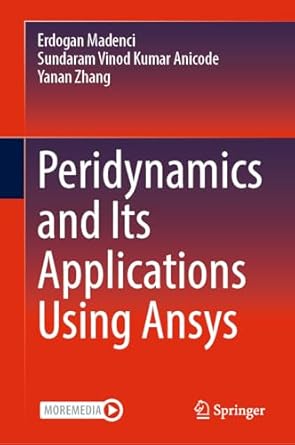 peridynamics and its applications using ansys 1st edition erdogan madenci ,sundaram vinod kumar anicode