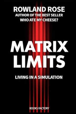 matrix limits living in a simulation 1st edition rowland rose b0dhp7mb5m, 979-8339848820