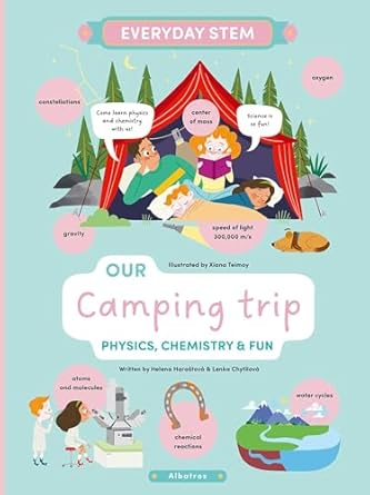 our camping trip physics chemistry and fun 1st edition lenka chytilova ,helena harastova ,xiana teimoy