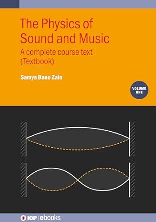 physics of sound and music a complete course text 1st edition samya bano zain 0750352108, 978-0750352109