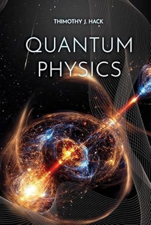 quantum physics for beginners quantum made simple a clear path to understanding quantum mechanics and how to