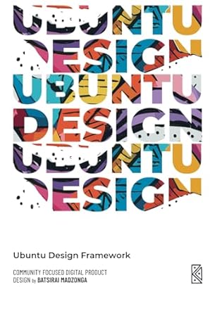 the ubuntu design framework community focused digital product design 1st edition mr batsirai madzonga