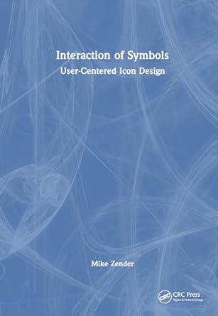 interaction of symbols icon design theory and practice 1st edition mike zender 1032614773, 978-1032614779