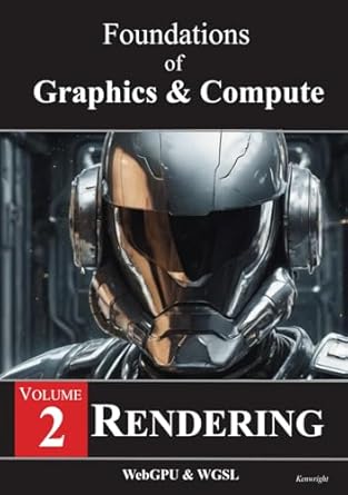 foundations of graphics and compute volume 2 rendering 1st edition kenwright b0dgg23gxm, 979-8338619353