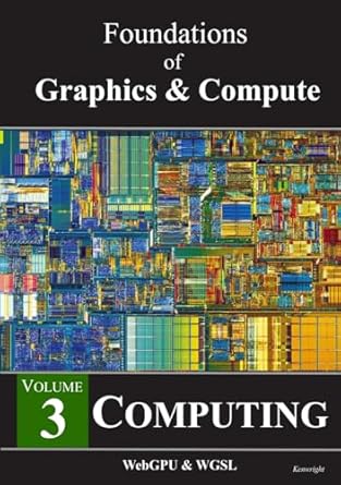 foundations of graphics and compute volume 3 computing 1st edition kenwright b0dh4zvpp5, 979-8339372837