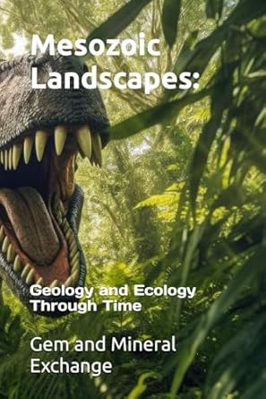 mesozoic landscapes geology and ecology through time 1st edition gem and mineral exchange b0djqmrylg,