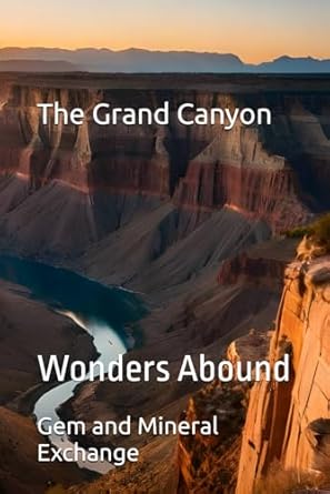 mysteries of the grand canyon wonders abound 1st edition gem and mineral exchange b0dhqlz23f, 979-8339865919