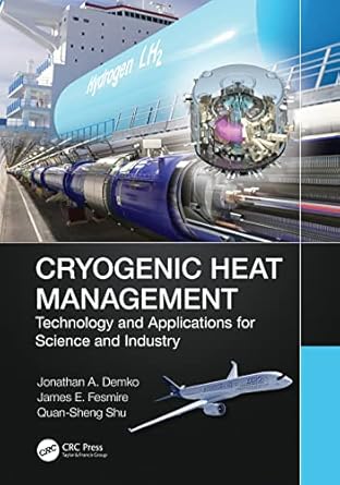 cryogenic heat management technology and applications for science and industry 1st edition jonathan demko