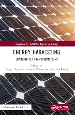 energy harvesting enabling iot transformations 1st edition deepti agarwal ,kimmi verma ,shabana urooj