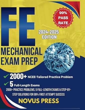 fe mechanical exam prep 2024 2025 2000+ practice problems 5 full length exams and step by step solutions for