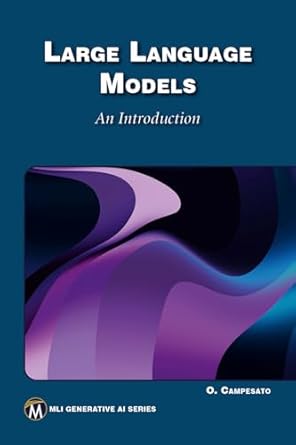 large language models an introduction 1st edition oswald campesato 1501523295, 978-1501523298