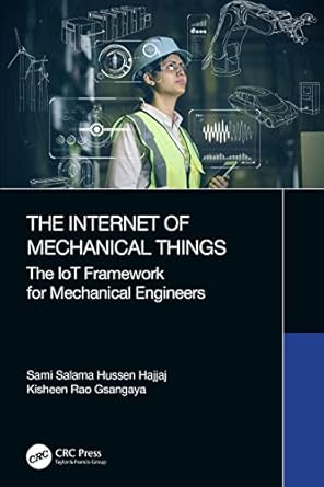 the internet of mechanical things the iot framework for mechanical engineers 1st edition sami salama hussen