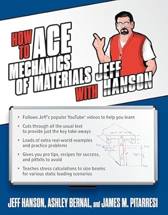 how to ace mechanics of materials with jeff hanson 1st edition jeff hanson ,ashley bernal ,james m pitarresi