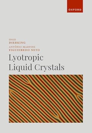 lyotropic liquid crystals 1st edition ingo dierking ,antonio martins figueiredo neto 0192898655,