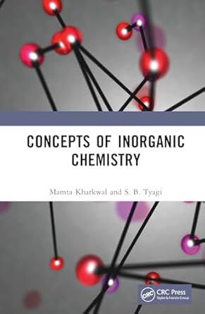 concepts of inorganic chemistry 1st edition mamta kharkwal ,s b tyagi 103286754x, 978-1032867540